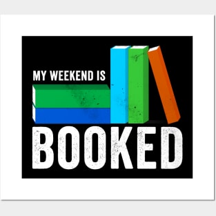 My Weekend is Booked Posters and Art